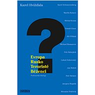 Evropa, Rusko, teroristé, běženci - Karel Hvížďala