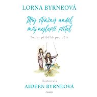 Můj anděl strážný, můj nejlepší přítel - Lorna Byrne