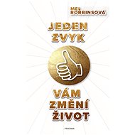 Jeden zvyk vám změní život - Mel Robbins