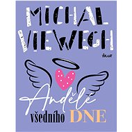 Andělé všedního dne - Michal Viewegh