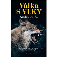 Válka s vlky - Aleš Dostál