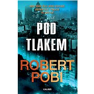 Pod tlakem - Robert Pobi