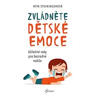 Zvládněte dětské emoce - Rita Steiningerová