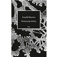 Nemocný měsíc - Ewald Murrer