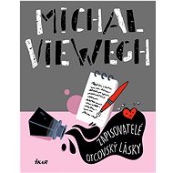 Zapisovatelé otcovský lásky - Michal Viewegh