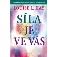 Síla je ve vás - Louise L. Hay