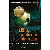 Žena, po které se slehla zem - Lone Theils