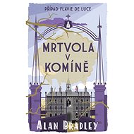 Případ Flavie de Luce 7: Mrtvola v komíně - Alan Bradley