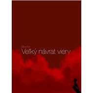 Veľký návrat viery - Morho