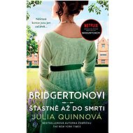 Bridgertonovi 9: Šťastně až do smrti - Julia Quinn
