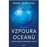 Vzpoura oceánů (1. část) - Frank Schätzing