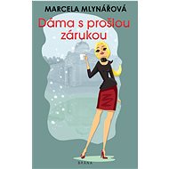 Dáma s prošlou zárukou - Marcela Mlynářová