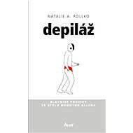 Depiláž - Natalie A. Rollko