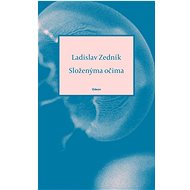 Složenýma očima - Ladislav Zedník