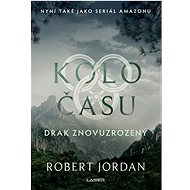Kolo času 3: Drak Znovuzrozený - Robert Jordan