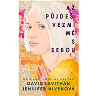 Až půjdeš, vezmi mě s sebou - David Levithan