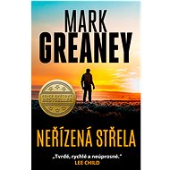 Šedý muž 3: Neřízená střela - Mark Greaney