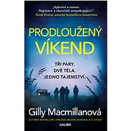 Prodloužený víkend - Gilly Macmillanová