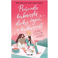 Průvodce kubánské dívky čajem a budoucností - Laura Taylor Namey