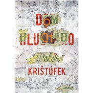 Dom hluchého - Peter Krištúfek