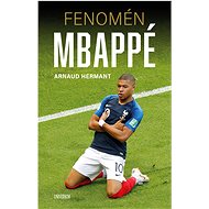 Fenomén Mbappé - Arnaud Hermant