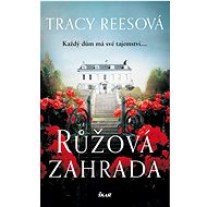Růžová zahrada - Tracy Reesová