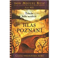 Hlas poznání - Don Miguel Ruiz