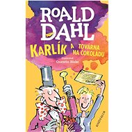 Karlík a továrna na čokoládu - Roald Dahl