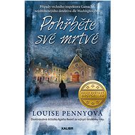 Pohřběte své mrtvé - Louise Pennyová