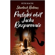 Sherlock Holmes - Poslední oběť Jacka - Petr Macek