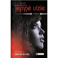 Temné vízie 3 – Vášeň - Lisa J. Smith