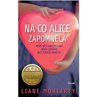 Na co Alice zapomněla - Liane Moriarty