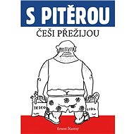 S Pitěrou Češi přežijou - Šťastný Ernest