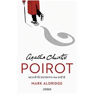 Poirot - Největší detektiv na světě - Mark Aldridge