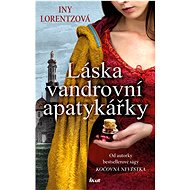 Láska vandrovní apatykářky - Iny Lorentz