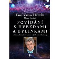 Povídání s hvězdami a bylinkami - Emil Václav Havelka
