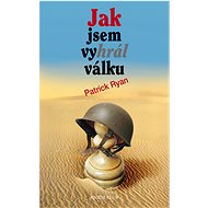 Jak jsem vyhrál válku - Patrick Ryan