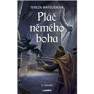 Pláč němého boha - 2. svazek - Tereza Matoušková