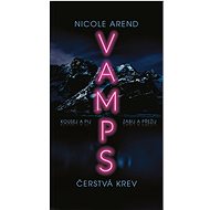 VAMPS: Čerstvá krev - Nicole Arend
