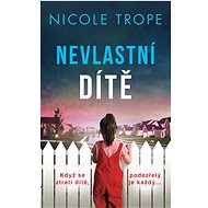 Nevlastní dítě - Nicole Trope