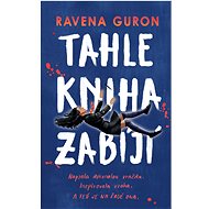 Tahle kniha zabíjí - Ravena Guron