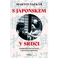 S Japonskem v srdci - Martin Vačkář