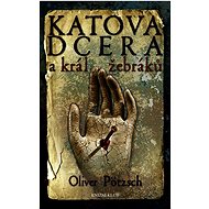 Katova dcera a král žebráků 3 - Oliver Pötzsch