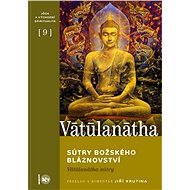 Sútry Božského bláznovství - Siddha Vatulanatha