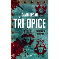 Tři opice - kriminální povídky - David Urban