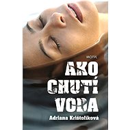 Ako chutí voda - Adriana Krištofíková