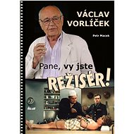 Pane, vy jste režisér! - Petr Macek