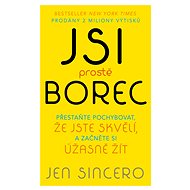 Jsi prostě borec - Jen Sincero