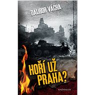 Hoří už Praha? - Dalibor Vácha