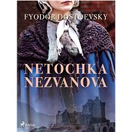 Netochka Nezvanova - Fyodor Dostoevsky